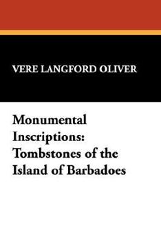 Hardcover Monumental Inscriptions: Tombstones of the Island of Barbadoes Book