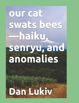 Paperback our cat swats bees-haiku, senryu, and anomalies Book
