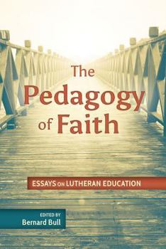 Paperback Pedagogy of Faith: Essays on Lutheran Education Book