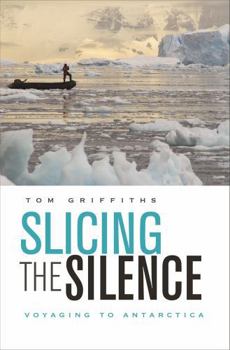 Paperback Slicing the Silence: Voyaging to Antarctica Book