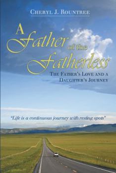 Paperback A Father of the Fatherless: The Father's Love and a Daughter's Journey Book