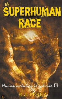 Paperback The Superhuman Race #1 Human Evolution is not Over Book