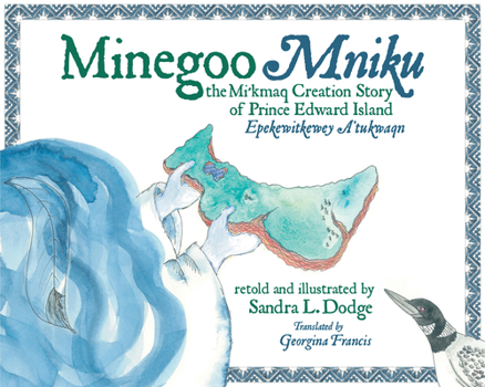 Paperback Minegoo: The Mi'kmaq Creation Story of Prince Edward Island Book