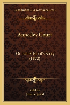 Paperback Annesley Court: Or Isabel Grant's Story (1872) Book