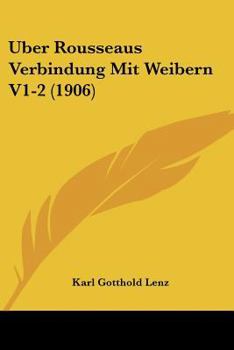 Paperback Uber Rousseaus Verbindung Mit Weibern V1-2 (1906) [German] Book