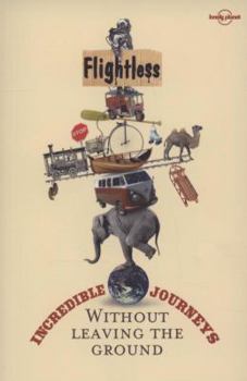 Paperback Flightless: Incredible Journeys Without Leaving the Ground Book