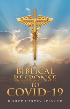 Paperback A Biblical Response to Covid-19 Book