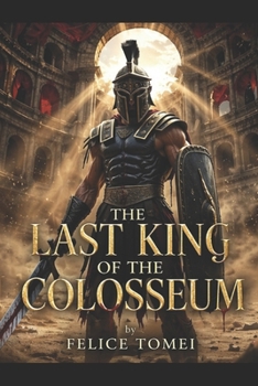 Paperback The Last King of the Colosseum Book