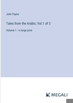 Paperback Tales from the Arabic; Vol.1 of 3: Volume 1 - in large print Book