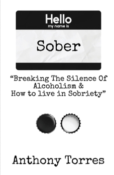 Paperback Hello my name is Sober "Breaking The Silence of Alcoholism & How to live in Sobriety" Book
