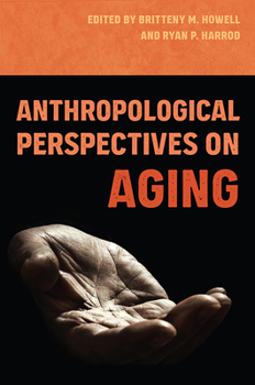 Paperback Anthropological Perspectives on Aging Book