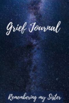 Paperback Grief Journal Remembering my Sister: Grieving The Loss Of Your Sister Book