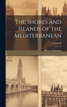 Hardcover The Shores and Islands of the Mediterranean; Volume II Book