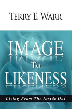 Hardcover Image to Likeness: Living from the Inside Out Book