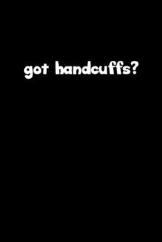 Paperback Got handcuffs?: 110 Game Sheets - 660 Tic-Tac-Toe Blank Games - Soft Cover Book for Kids - Traveling & Summer Vacations - 6 x 9 in - 1 Book