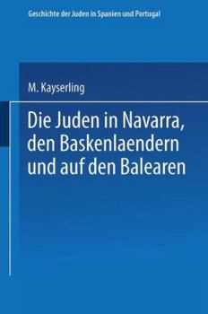 Paperback Die Juden in Navarra, Den Baskenlændern Und Auf Den Balearen [German] Book