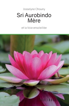 Sri Aurobindo - Mère (French Edition)