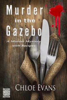 Paperback Murder in the Gazebo: A Murdery Mystery with Recipes Book
