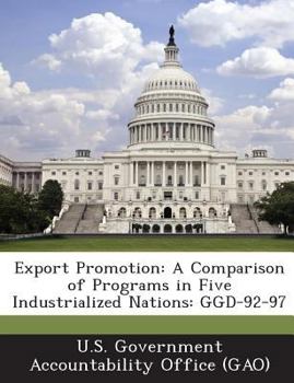 Paperback Export Promotion: A Comparison of Programs in Five Industrialized Nations: Ggd-92-97 Book
