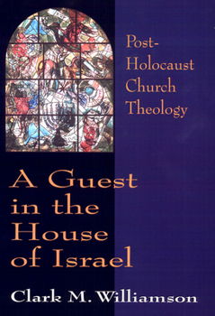 Paperback A Guest in the House of Israel: Post-Holocaust Church Theology Book