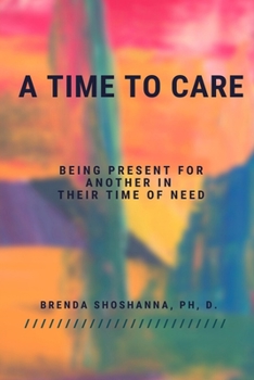 Paperback A Time to Care (Being There For Another During Their Time of Need) Book