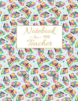 Notebook For Teacher: Journal Planner / Great for Teacher Appreciation Gifts / Thank You Teacher / Preschool / Teacher Of The Year