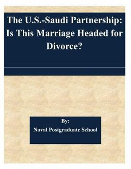 Paperback The U.S.-Saudi Partnership: Is This Marriage Headed for Divorce? Book