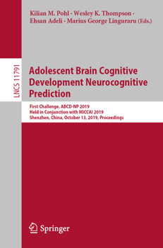 Paperback Adolescent Brain Cognitive Development Neurocognitive Prediction: First Challenge, Abcd-NP 2019, Held in Conjunction with Miccai 2019, Shenzhen, China Book
