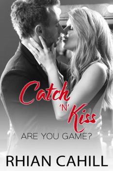 Catch'n'Kiss - Book #2 of the Are You Game