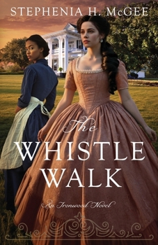 The Whistle Walk - Book #1 of the Ironwood Plantation Family