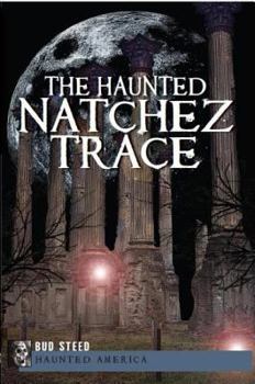 Paperback The Haunted Natchez Trace Book