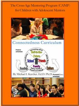 Paperback The Cross-Age Mentoring Program (CAMP) for Children with Adolescent Mentors: Connectedness Curriculum Book
