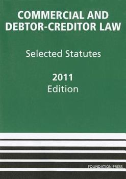 Commercial and Debtor-Creditor Law: Selected Statutes, 2007 ed.
