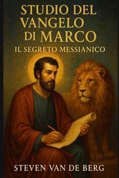 Studio del Vangelo di Marco: Il Segreto Messianico