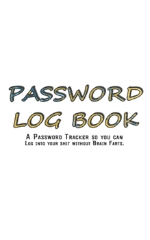 Paperback My Password Log Book: Internet Password Logbook - The Personal Internet Address & Password Journal A Password Tracker So You Can Log Into Yo Book