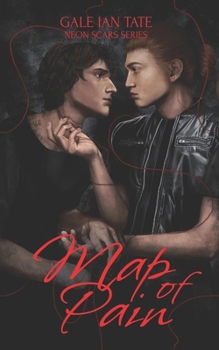 Map of Pain: A Steamy M/M Redemptive Vampire Romance (Neon Scars) - Book #3 of the Neon Scars