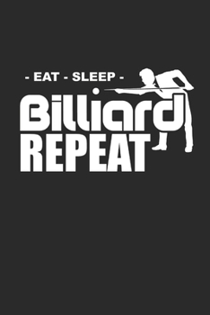 EAT SLEEP BILLIARD REPEAT: Billard Notizbuch Pool Planer  Billiard Notebook Snooker Journal kariert squared karo A5 6x9