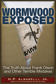 Paperback Wormwood Exposed: The Truth about Frank Olson and Other Terrible Mistakes Book