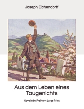 Aus dem Leben eines Taugenichts: Novelle by Freiherr: Large Print (German Edition)