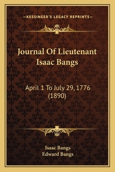 Paperback Journal Of Lieutenant Isaac Bangs: April 1 To July 29, 1776 (1890) Book