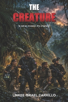 Paperback The Creature: Is not an invasion, it's a harvest Book