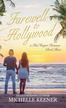 Farewell to Hollywood - Book #3 of the A Red Carpet Romance