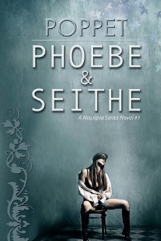 Phoebe and Seithe (Neuripra Book 1) - Book #1 of the Neuripra