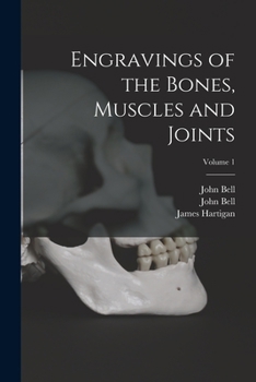 Paperback Engravings of the Bones, Muscles and Joints; Volume 1 Book