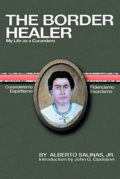 Paperback The Border Healer: My Life as a Curandero Book