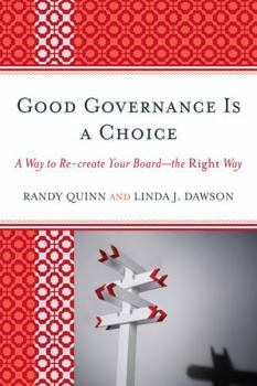 Paperback Good Governance is a Choice: A Way to Re-create Your Board_the Right Way Book