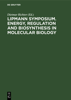 Hardcover Lipmann Symposium. Energy, Regulation and Biosynthesis in Molecular Biology Book