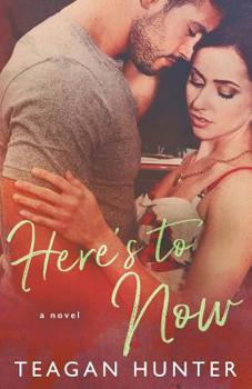 Here's to Now - Book #3 of the Here's To
