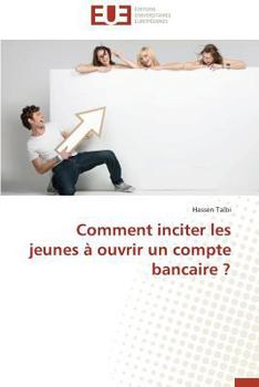 Paperback Comment Inciter Les Jeunes À Ouvrir Un Compte Bancaire ? [French] Book