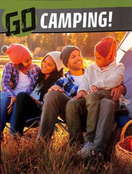 Paperback Go Camping! (The Wild Outdoors) Book